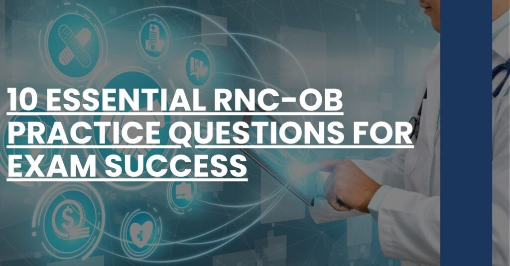 10 Essential RNC-OB Practice Questions for Exam Success Feature Image