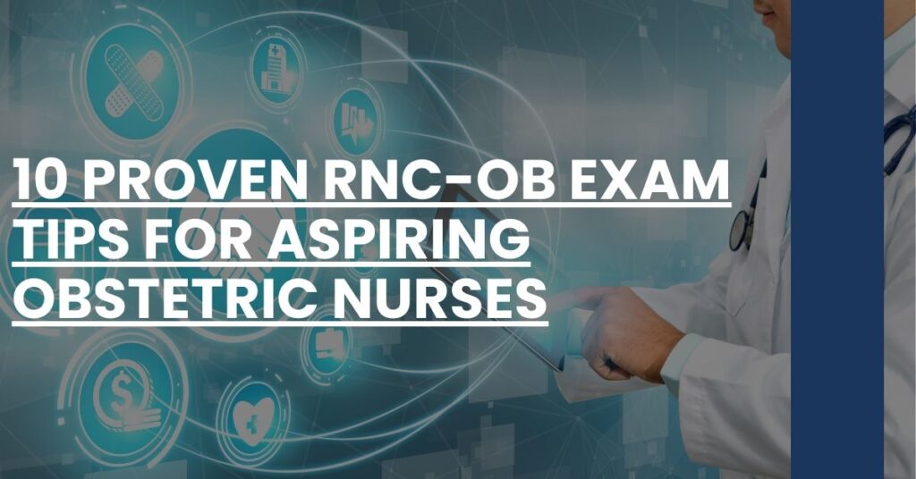 10 Proven RNC-OB Exam Tips for Aspiring Obstetric Nurses Feature Image