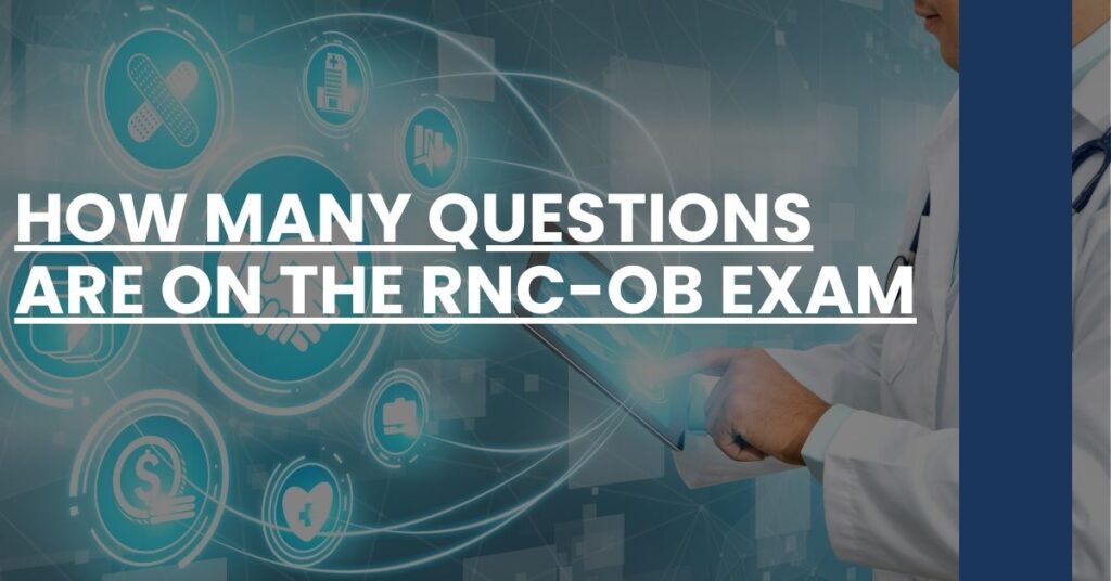 How Many Questions Are on the RNC-OB Exam Feature Image